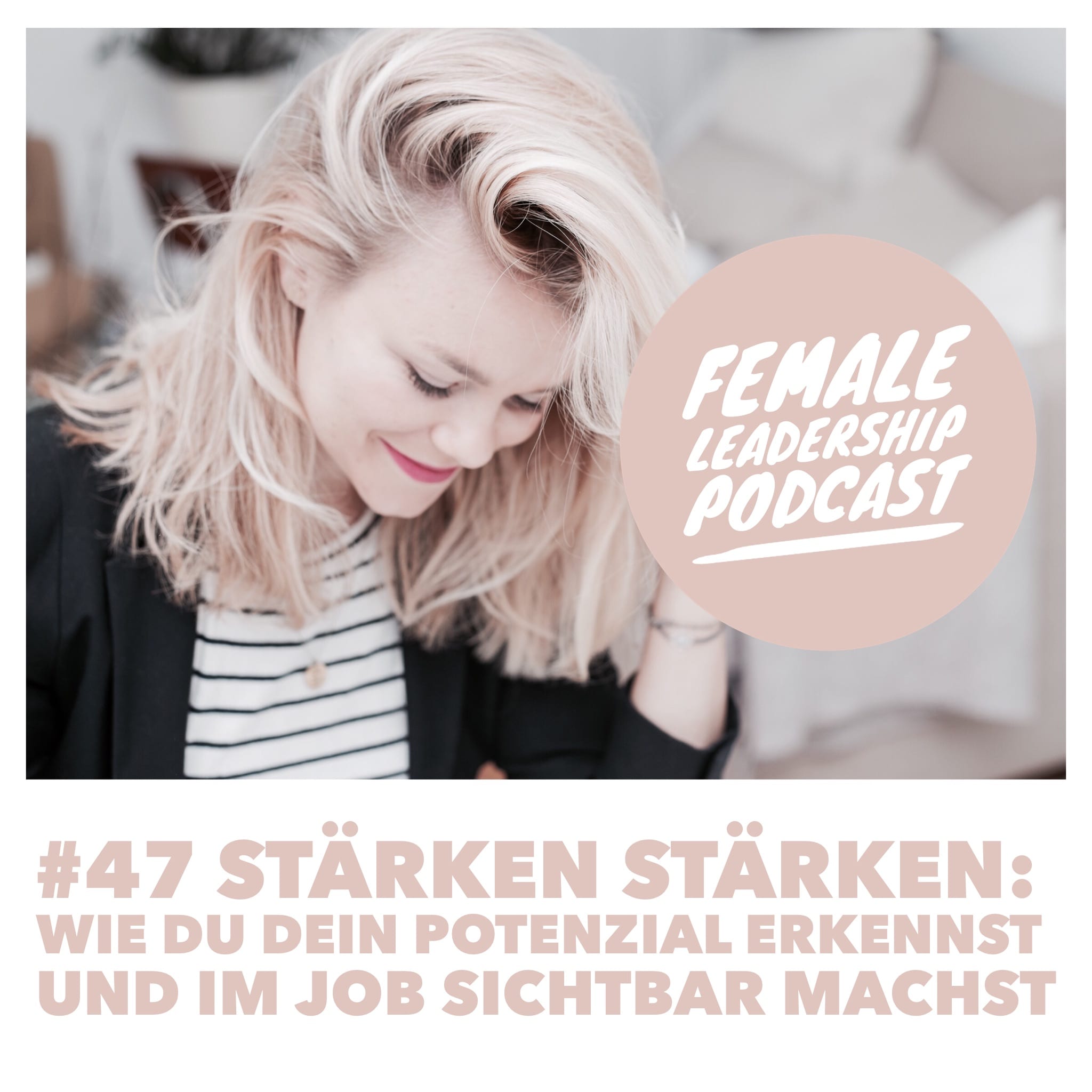 #47 Stärken stärken Female Leadership Podcast Vera Strauch-web