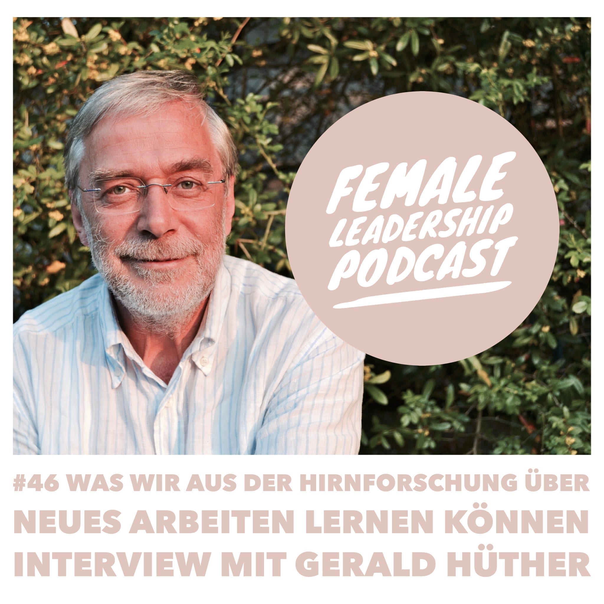 Female-Leadership-Podcast-#46-Gerald-Hüther-Interview-web