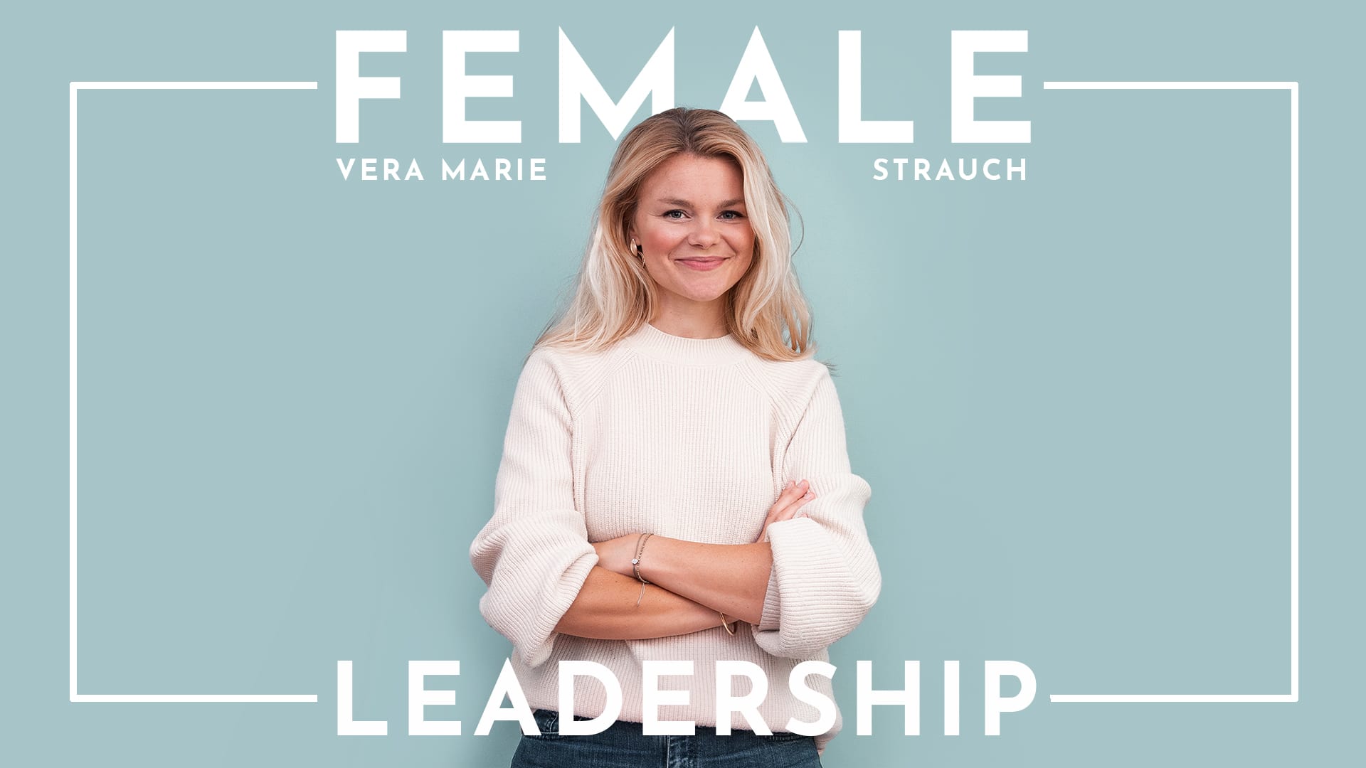 Female Leadership Podcast Episodenübersicht Vera Strauch